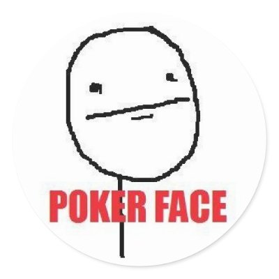 poker_face_meme_sticker-p217364371397583358z85xz_400.jpg